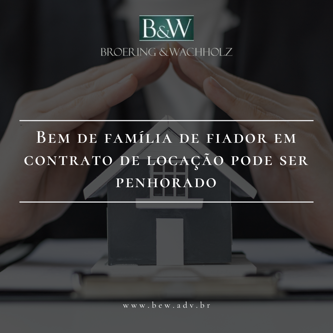 Bem de família de fiador em contrato de locação pode ser penhorado