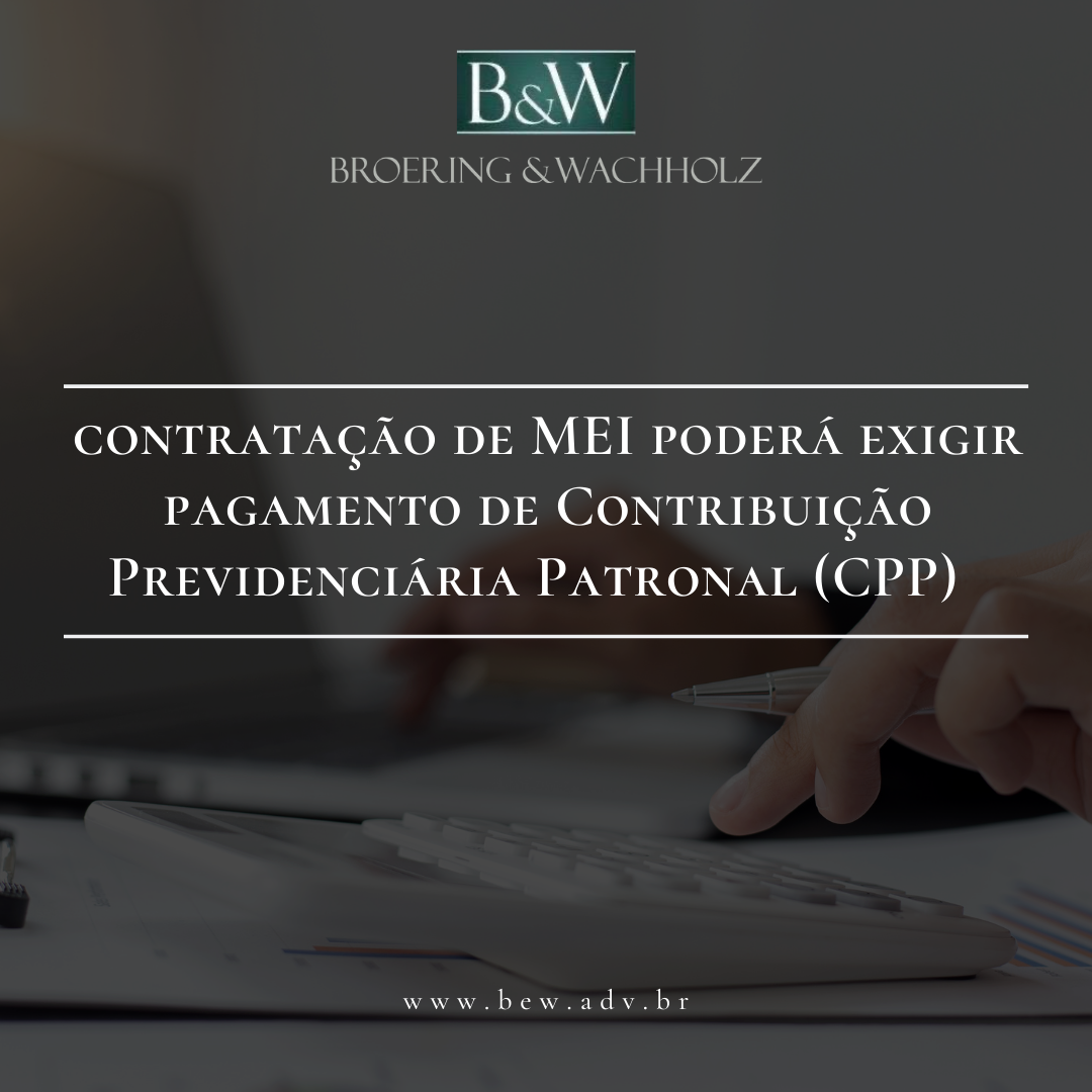 Contratação de MEI poderá exigir pagamento de Contribuição Previdenciária Patronal (CPP)