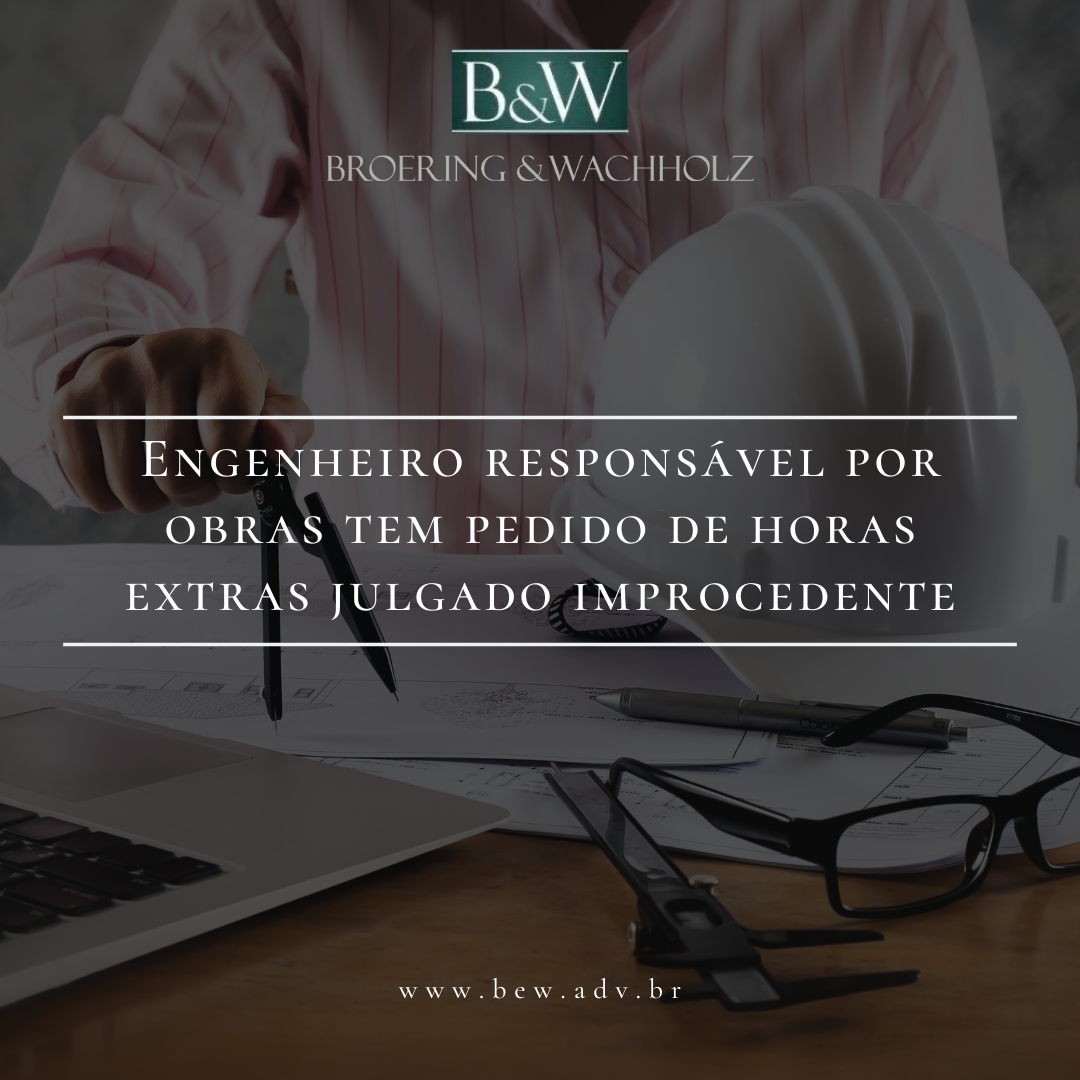 Engenheiro responsável por obras tem pedido de horas extras julgado improcedente