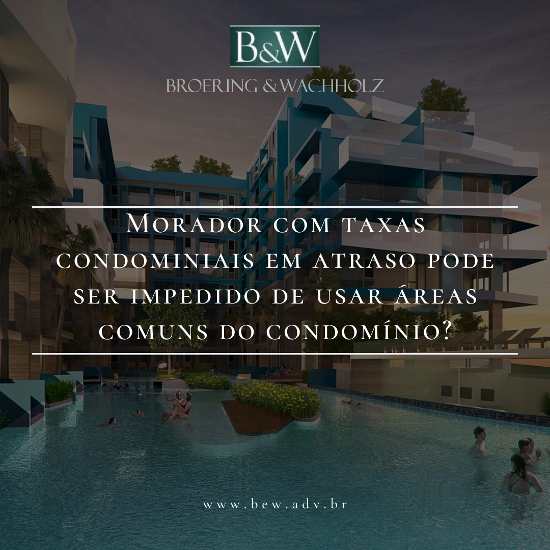 Morador com taxas condominiais em atraso pode ser impedido de usar áreas comuns do condomínio?