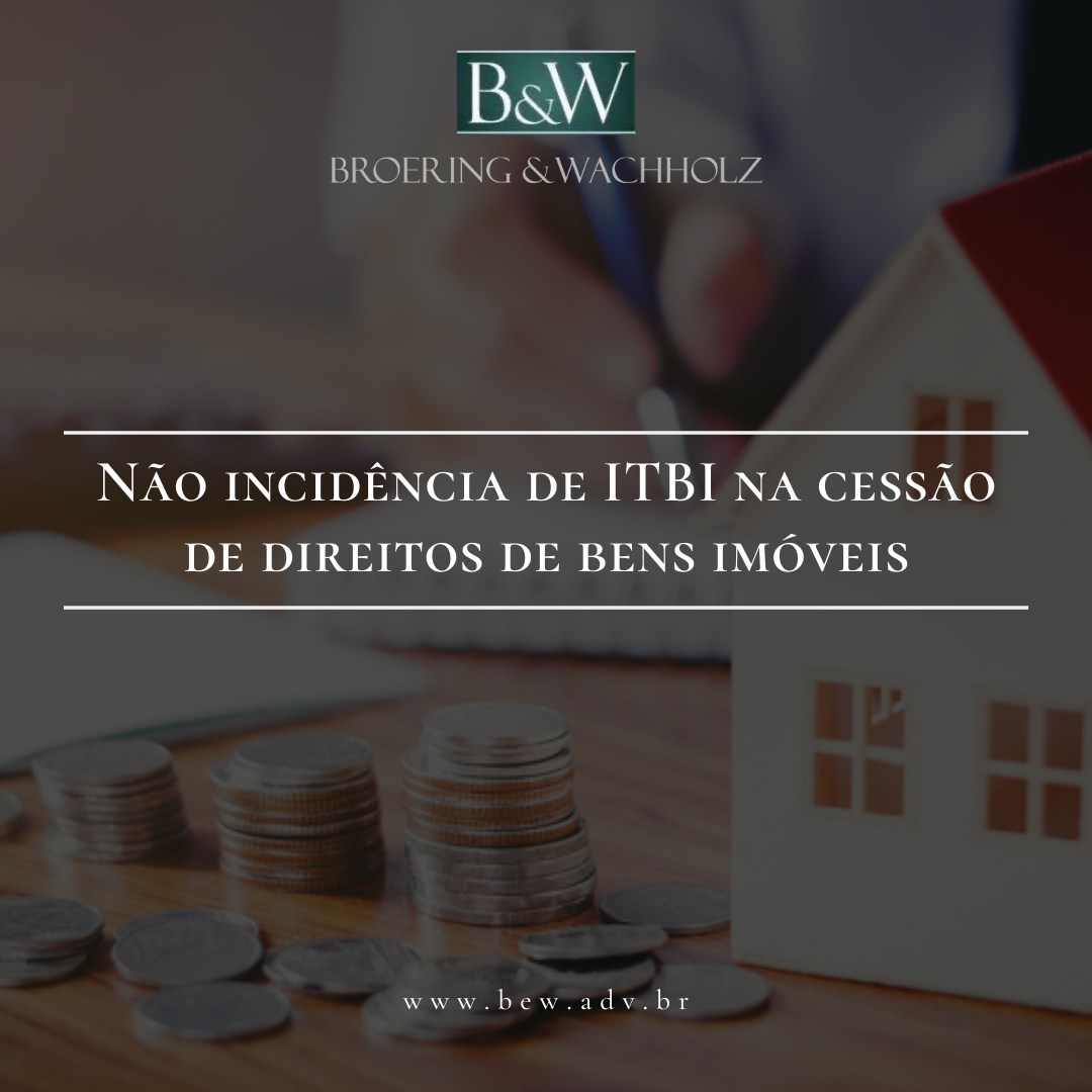 Não incidência de ITBI sobre cessão de direitos de bens imóveis