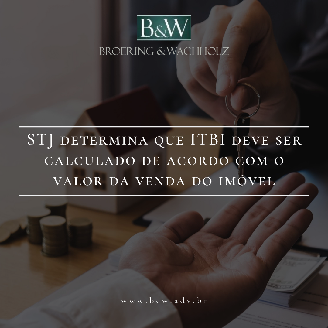 STJ determina que ITBI deve ser calculado de acordo com o valor da venda do imóvel